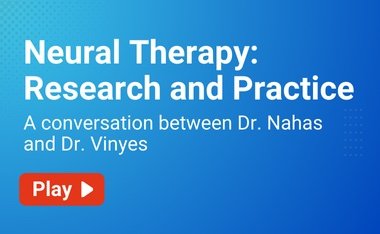 [Free Access] Neural Therapy: Research and Practice – A Conversation Between Dr. Nahas and Dr. Vinyes