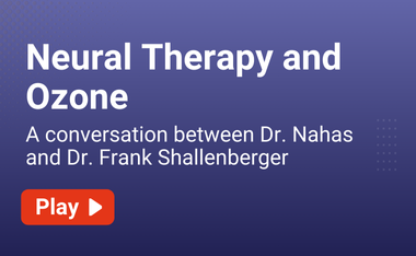 Neural Therapy and Ozone: A conversation between Dr. Richard Nahas and Dr. Frank Shallenberger